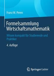 Formelsammlung Wirtschaftsmathematik Peren, Franz W 9783662648353