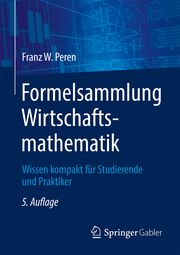 Formelsammlung Wirtschaftsmathematik Peren, Franz W (Prof. Dr.) 9783662669792