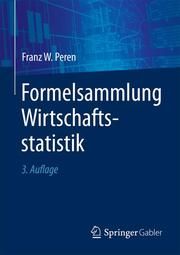 Formelsammlung Wirtschaftsstatistik Peren, Franz W 9783662607749