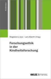 Forschungsethik in der Kindheitsforschung Magdalena Joos/Lars Alberth 9783779966104