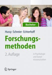 Forschungsmethoden in Psychologie und Sozialwissenschaften für Bachelor Hussy, Walter/Schreier, Margrit/Echterhoff, Gerald 9783642343612