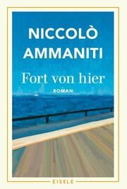 Fort von hier Ammaniti, Niccolò 9783961611706