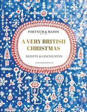 Fortnum & Mason: A Very British Christmas Parker Bowles, Tom 9783959613590