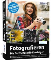 Fotografieren - Die große Fotoschule für Einsteiger Haasz, Christian/Dorn, Ulrich 9783832803667
