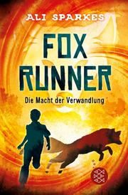 Fox Runner - Die Macht der Verwandlung Sparkes, Ali 9783733505127