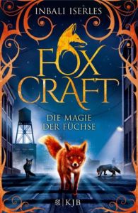 Foxcraft - Die Magie der Füchse Iserles, Inbali 9783737351799