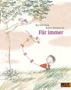 Für immer Lüftner, Kai/Gehrmann, Katja 9783407762030