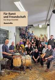 Für Kunst und Freundschaft - Das Borgo Ensemble Bergmann, Reiner/Dippel, Andrea/Egersdörfer, Matthias u a 9783991530664