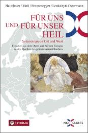 Für uns und für unser Heil Theresia Hainthaler (Prof. Dr. theol.)/Franz Mali/Gregor Emmenegger (D 9783702233518