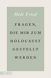 Fragen, die mir zum Holocaust gestellt werden Fried, Hédi 9783832165604