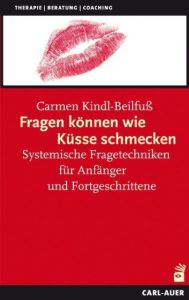 Fragen können wie Küsse schmecken Kindl-Beilfuß, Carmen (Dr. phil.) 9783896706249