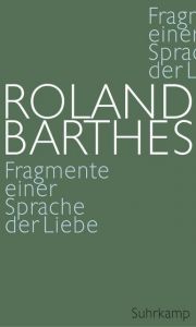 Fragmente einer Sprache der Liebe Barthes, Roland 9783518422977