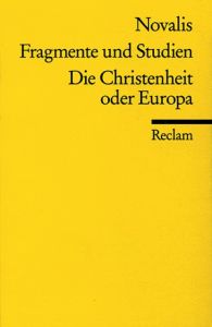 Fragmente und Studien/Die Christenheit oder Europa Novalis 9783150080306