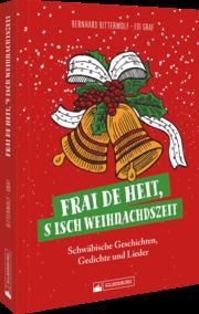 Frai de heit, s isch Weihnachdszeit Bitterwolf, Bernhard/Graf, Edi 9783842523890