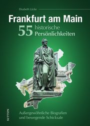Frankfurt am Main. 55 historische Persönlichkeiten Lücke, Elisabeth 9783963035586