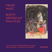 Franz Marc: Bunte Grüße an Paul Klee Marc, Franz/Klee, Paul 9783777441498