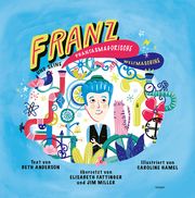 Franz und seine phantasmagorische Weltmaschine Anderson, Beth 9783903575455