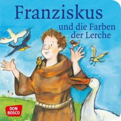 Franziskus und die Farben der Lerche. Franz von Assisi. Mini-Bilderbuch. Herrmann, Bettina/Wittmann, Sybille 9783769818093