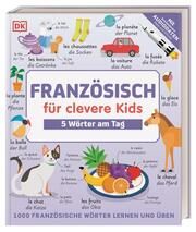 Französisch für clevere Kids - 5 Wörter am Tag Birgit Reit 9783831045471