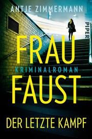 Frau Faust - Der letzte Kampf Zimmermann, Antje 9783492064101