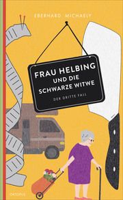Frau Helbing und die schwarze Witwe Michaely, Eberhard 9783311300267