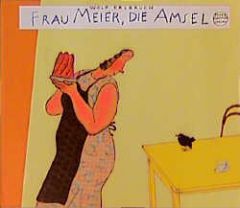 Frau Meier, die Amsel Erlbruch, Wolf 9783872946447