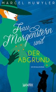 Frau Morgenstern und der Abgrund Huwyler, Marcel 9783986590147