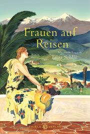 Frauen auf Reisen Tanja Schlie 9783851795011