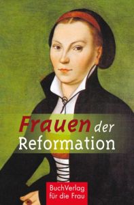 Frauen der Reformation Vongries, Caroline 9783897985155