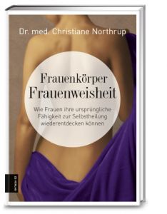 Frauenkörper - Frauenweisheit Northrup, Christiane (Dr. med.) 9783898836050