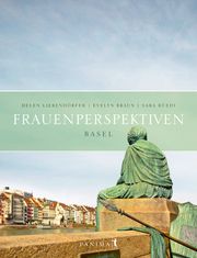 Frauenperspektiven Basel Liebendörfer, Helen/Braun, Evelyn 9783982012674