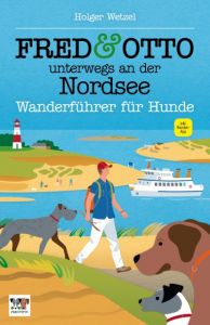 FRED & OTTO unterwegs an der Nordsee Wetzel, Holger 9783956930164