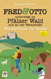 FRED & OTTO unterwegs im Pfälzer Wald und an der Weinstraße Rohmund, Susanne 9783956930577