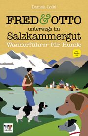 FRED & OTTO unterwegs im Salzkammergut Loibl, Daniela 9783956930430