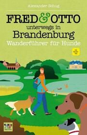 FRED & OTTO unterwegs in Brandenburg Schug, Alexander 9783956930089