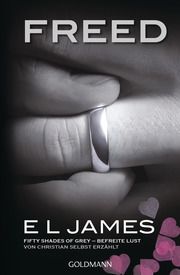 Freed - Fifty Shades of Grey. Befreite Lust von Christian selbst erzählt James, E L 9783442492664