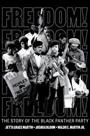 Freedom! The Story of the Black Panther Party Martin, Jetta Grace/Bloom, Joshua/Martin, Waldo E (Jr) 9781646140930