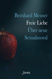 Freie Liebe Meuser, Bernhard 9783038482031