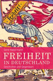 Freiheit in Deutschland Habermann, Gerd (Prof. Dr.) 9783957682246