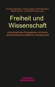 Freiheit und Wissenschaft Christian Bachhiesl/Stefan Köchel/Ursula Lagger u a 9783958322844