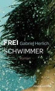Freischwimmer Herlich, Gabriel 9783865328670