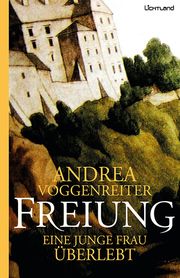 Freiung Voggenreiter, Andrea 9783947171545