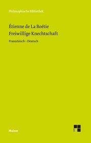 Freiwillige Knechtschaft La Boétie, Étienne de 9783787342747