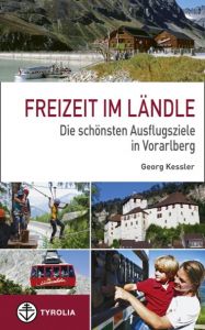 Freizeit im Ländle Kessler, Georg 9783702230685