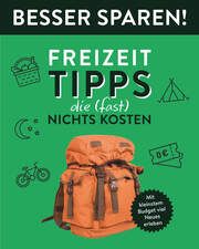 Freizeit-Tipps, die (fast) nichts kosten - Besser Sparen!  9783625193586