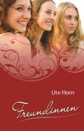 Freundinnen Horn, Ute (Dr.) 9783903028463