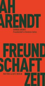 Freundschaft in finsteren Zeiten Arendt, Hannah 9783957576064