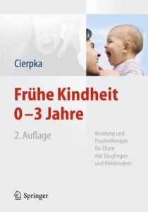 Frühe Kindheit 0-3 Jahre Manfred Cierpka (Prof. Dr.) 9783642396014