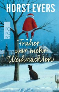 Früher war mehr Weihnachten Evers, Horst 9783499291586