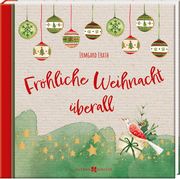 Fröhliche Weihnacht überall Erath, Irmgard 9783766635846